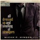 Micah P. Hinson - All Dressed Up And Smelling Of Strangers