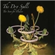 The Dry Spells - Too Soon For Flowers