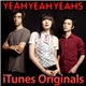 Yeah Yeah Yeahs - iTunes Originals