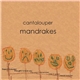 Cantalouper - Mandrakes