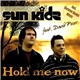 Sun Kidz Feat. David Posor - Hold Me Now