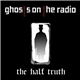 Ghosts On The Radio - The Half Truth