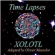 Bernard Xolotl, Olivier Masselot - Time Lapses